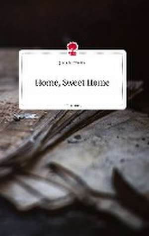 Home, Sweet Home. Life is a Story - story.one de Jennifer Pereira