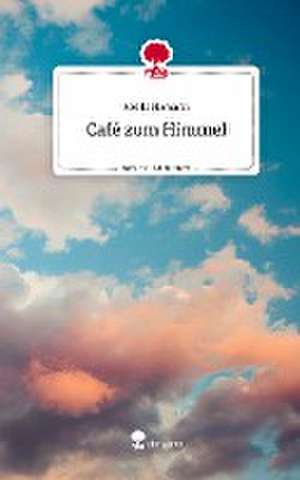 Café zum Himmel. Life is a Story - story.one de Merle Hamann