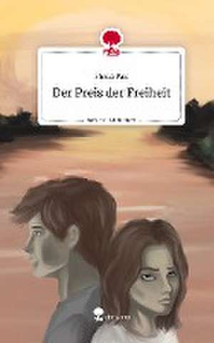 Der Preis der Freiheit. Life is a Story - story.one de Sheila Pasi