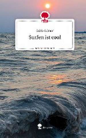 Surfen ist cool. Life is a Story - story.one de Csilla Krömer