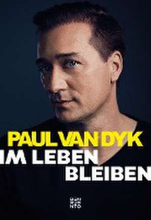 Im Leben bleiben de Paul van Dyk