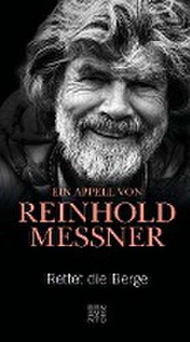 Rettet die Berge de Reinhold Messner