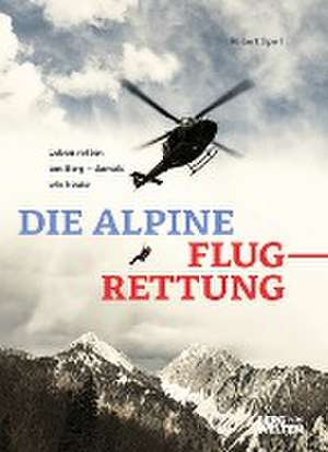 Die alpine Flugrettung de Robert Sperl