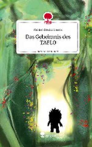 Das Geheimnis des TAFLO. Life is a Story - story.one de Florian Deutschmann