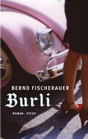 Burli de Bernd Fischerauer