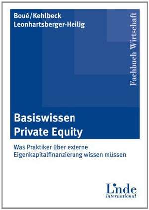 Basiswissen Private Equity de Andreas R. Boué