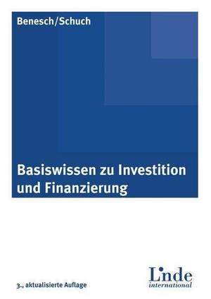 Basiswissen zu Investition und Finanzierung de Thomas Benesch