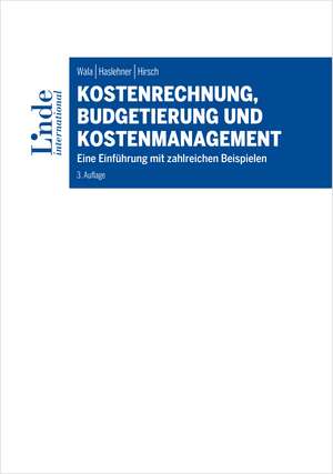 Kostenrechnung, Budgetierung und Kostenmanagement de Thomas Wala