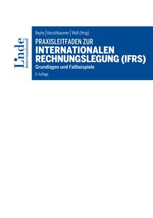 Praxisleitfaden zur internationalen Rechnungslegung (IFRS) de Oliver Beyhs