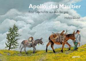 Apollo, das Maultier de Helen Güdel