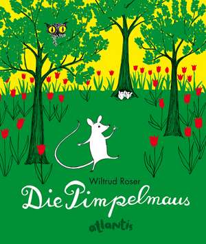 Die Pimpelmaus de Wiltrud Roser