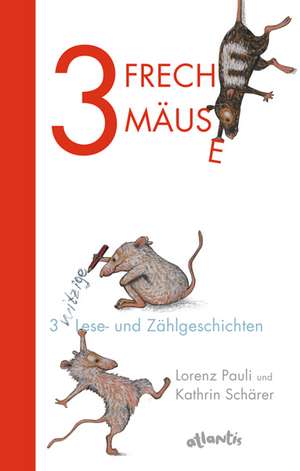 3 freche Mäuse - 3 witzige Lese- und Zählgeschichten de Lorenz Pauli