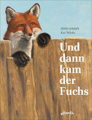 Und dann kam der Fuchs de Heinz Janisch