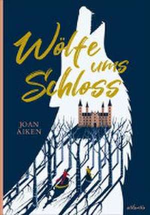 Wölfe ums Schloss de Joan Aiken