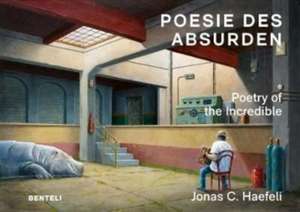 Haefeli, J: Poesie des Absurden de Jonas C. Haefeli