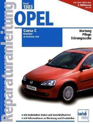 Opel Corsa C - Benziner, alle Otto-Motoren, Bj. 2000-2006 de Friedrich Schröder