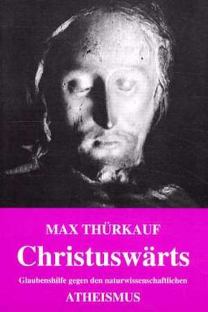 Christuswärts de Max Thürkauf