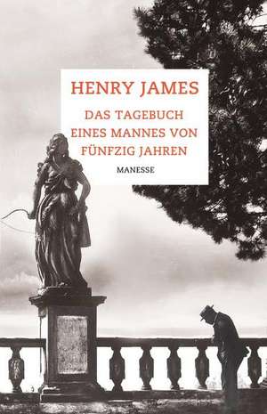 Das Tagebuch eines Mannes von fünfzig Jahren de Henry James