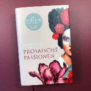 Prosaische Passionen de Sandra Kegel