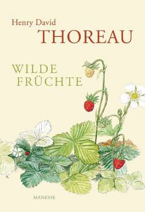 Wilde Früchte de Henry D. Thoreau