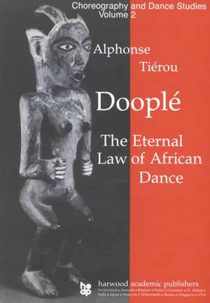 Doople\aa: The Eternal Law of African Dance de Alphonse Tierou