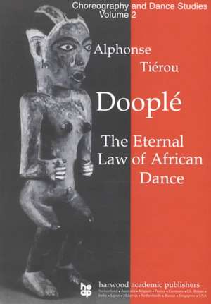 Doople: The Eternal Law of African Dance de Alphonse Tierou