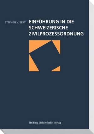 Einführung in die Schweizerische Zivilprozessordnung de Stephen V. Berti