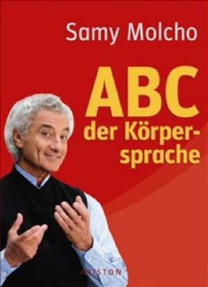 ABC der Körpersprache de Samy Molcho