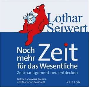 Noch mehr Zeit für das Wesentliche. 2 CDs de Lothar Seiwert