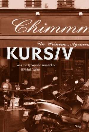 Kursiv. Was Typografie auszeichnet de Hendrik Weber