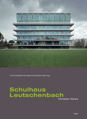 Christian Kerez: Schulhaus Leutschenbach de Hubertus Adam