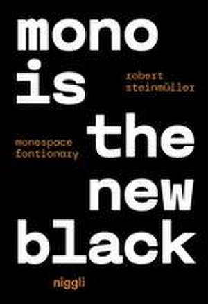 Mono is the new Black de Robert Steinmüller