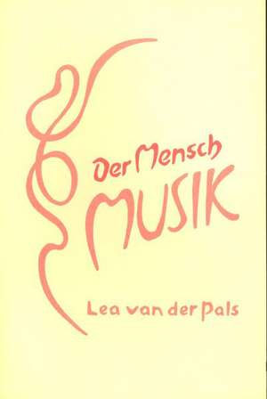 Der Mensch «Musik» de Lea van der Pals