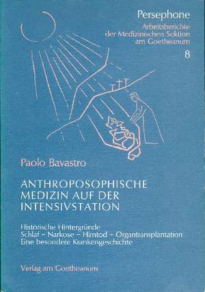 Anthroposophische Medizin auf der Intensivstation de Paolo Bavastro