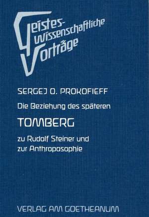 Die Beziehung des späteren Tomberg zu Rudolf Steiner und zur Anthroposophie de Sergej O. Prokofieff