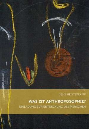 Was ist Anthroposophie? de Jens Heisterkamp