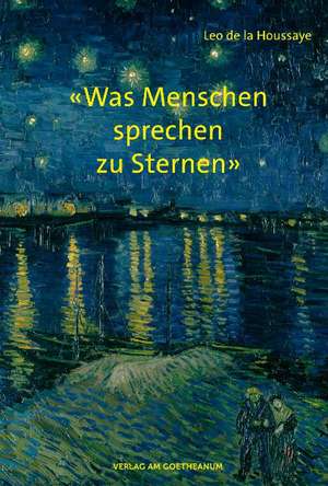 «Was Menschen sprechen zu Sternen» de Leo De La Houssaye