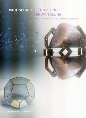 Technik und Verwandlung de Paul Schatz