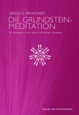 Die Grundsteinmeditation de Sergej O. Prokofieff