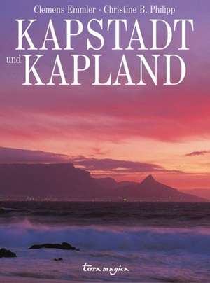 Kapstadt und Kapland de Christine B. Philipp