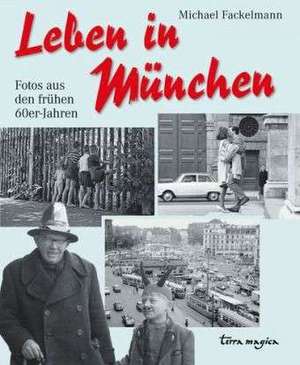 Leben in München de Michael Fackelmann