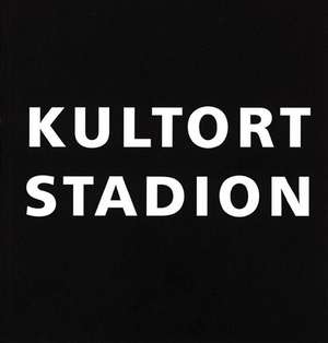 Kultort Stadion de Klaus Littmann