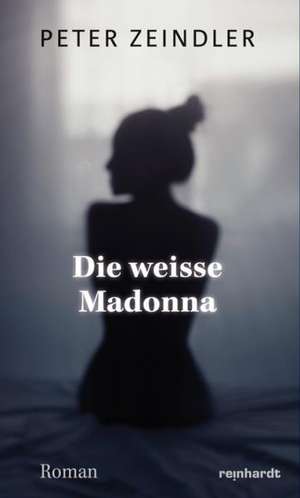 Die weisse Madonna de Peter Zeindler