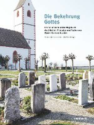 Die Bekehrung Gottes de Markus Sieber