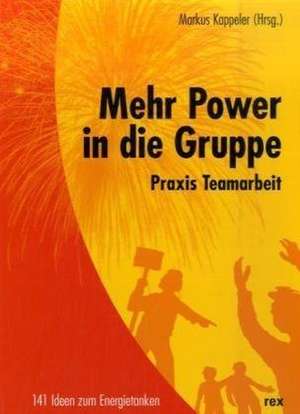 Mehr Power in der Gruppe de Markus Kappeler