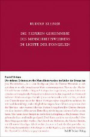 Die tieferen Geheimnisse des Menschheitswerdens im Lichte der Evangelien de Rudolf Steiner