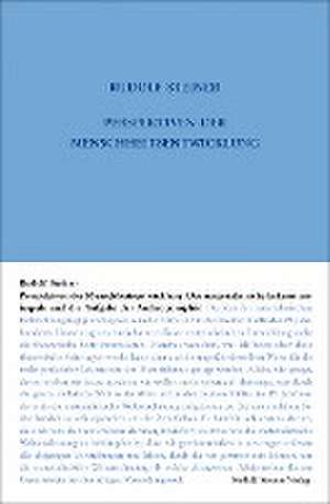 Perspektiven der Menschheitsentwickelung. Der materialistische Erkenntnisimpuls und die Aufgabe der Anthroposophie de Rudolf Steiner