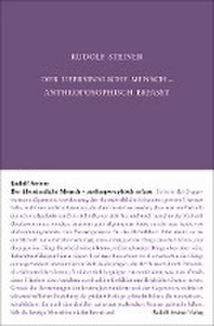 Der übersinnliche Mensch - anthroposophisch erfasst de Rudolf Steiner