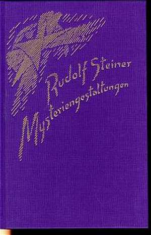 Mysteriengestaltungen de Rudolf Steiner