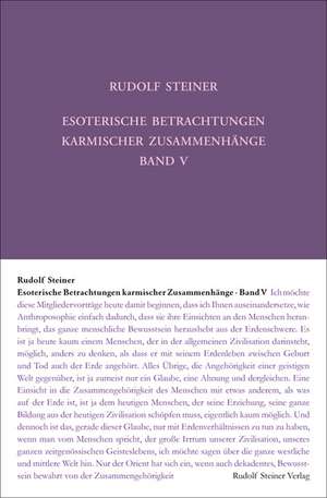 Esoterische Betrachtungen karmischer Zusammenhänge Band 5 de Steiner Rudolf